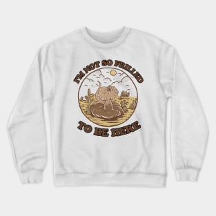 Not so frilled to be here Crewneck Sweatshirt